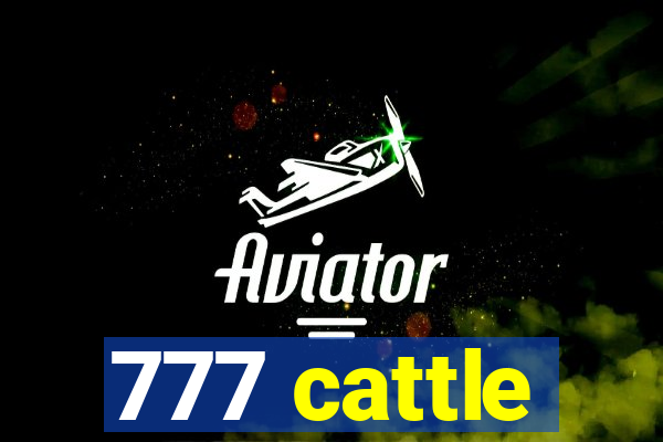 777 cattle